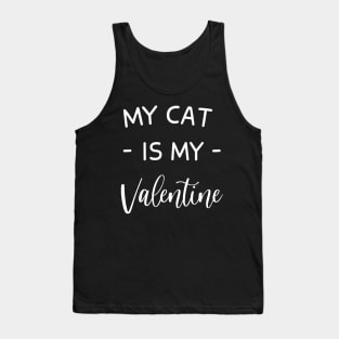 My Cat Is My Valentine , Cat Lover ,My Cat Is My Valentine , Cat Lover , Funny Valentine's , Valentine's Day , Cat Mom, Fur Mama For Life, Cat Valentine Funny Valentine's , Valentine's Day , Cat Mom, Fur Mama For Life, Cat Valentine Tank Top